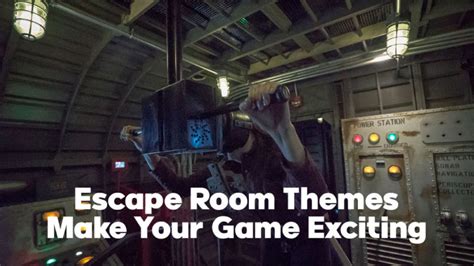 Escape Room Themes Make Your Game Exciting - Escape The Room