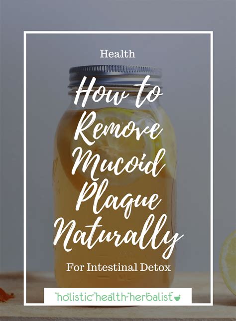 How to Remove Mucoid Plaque Naturally - Cleansing the colon and ridding ...