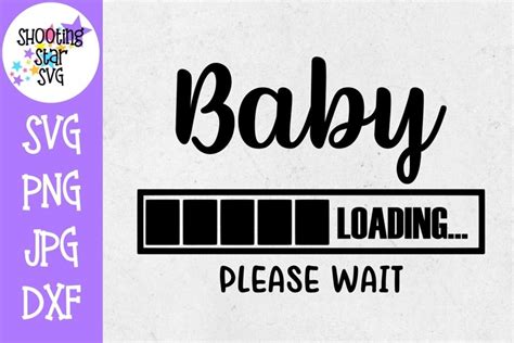 Baby Loading Please Wait - Pregnancy SVG - Maternity SVG