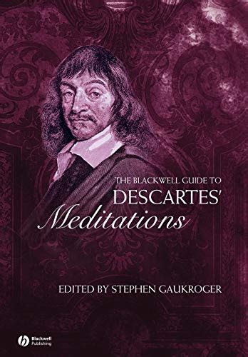 The Blackwell Guide to Descartes' Meditations: 9781405118743 - AbeBooks
