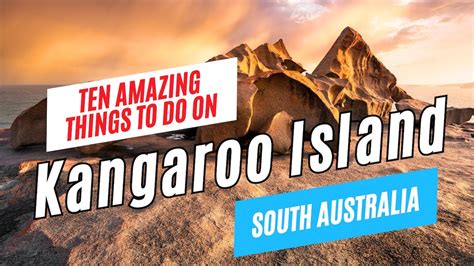 10 Great Things to Do on KANGAROO ISLAND, South Australia in 2024 ...