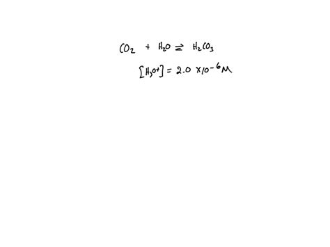 SOLVED: Water exposed to air contains carbonic acid, H2CO3, due to the reaction between carbon ...