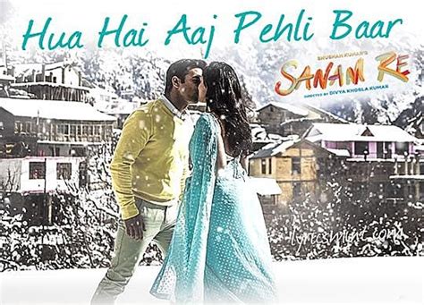 Hua Hai Aaj Pehli Baar Lyrics - Sanam Re