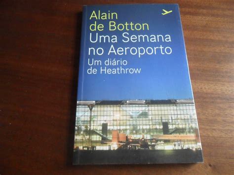 "Uma Semana no Aeroporto" - Um Diário de Heathrow de Alain de Botton ...