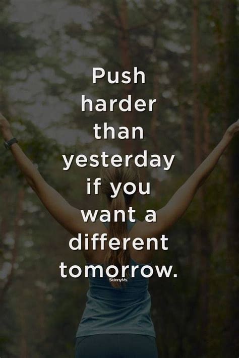 Push harder than yesterday if you want a different tomorrow. 🏆Motivational Quotes 🏆Quotes About ...