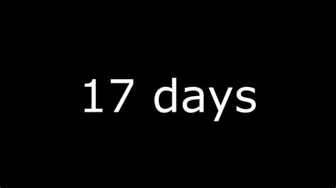 17 days - YouTube