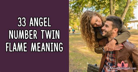 33 Angel Number Twin Flame: 7 Unbelievable Separation & Reunion Meaning - About Spiritual