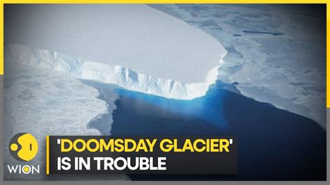 Antarctica's 'doomsday glacier' is in trouble | WION Climate Tracker ...