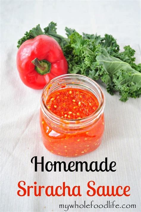 Homemade Sriracha Sauce by My Whole Food Life | Homemade condiments ...