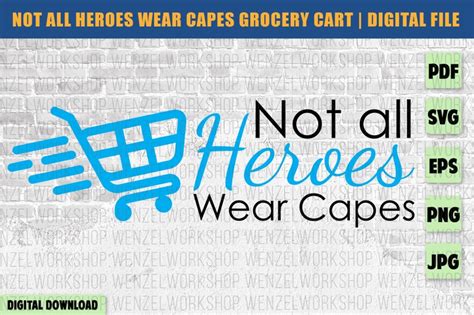 Not All Heroes Wear Capes SVG Grocery and Food Essential Workers ...