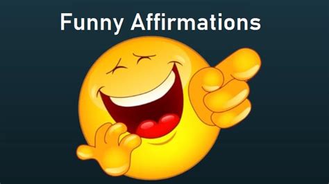 100 Funny Affirmations - That Will Brighten Up Your Day and Improve Your Mood | Inspirationalweb.org