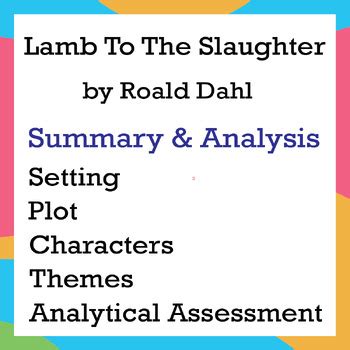 Lamb To The Slaughter Analysis: Setting, Plot, Characters Themes & Assessment.