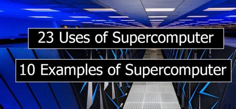 What are Uses and Examples of Supercomputer - IT Release