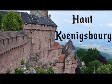 Alsace Castles - Haut KoenigsBourg - Visit & Tour - France : r/castles