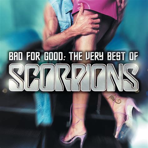 ‎Bad for Good: The Very Best of Scorpions by Scorpions on Apple Music