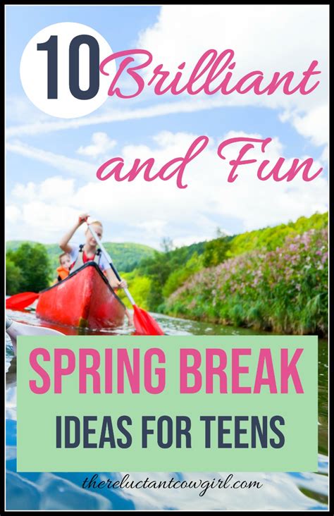 10 Brilliant Spring Break Ideas for Teens - The Reluctant Cowgirl