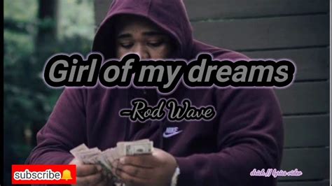 Girl of my dreams by Rod Wave ( official lyrics video) - YouTube