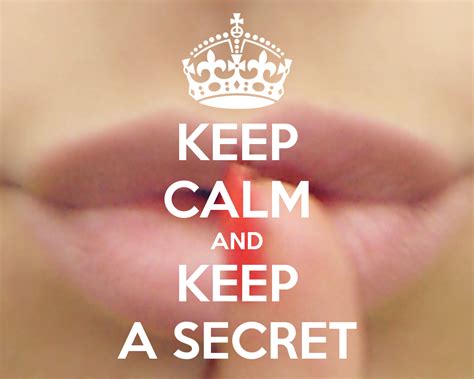 KEEP CALM AND KEEP A SECRET | Secret quotes, Keeping secrets quotes ...