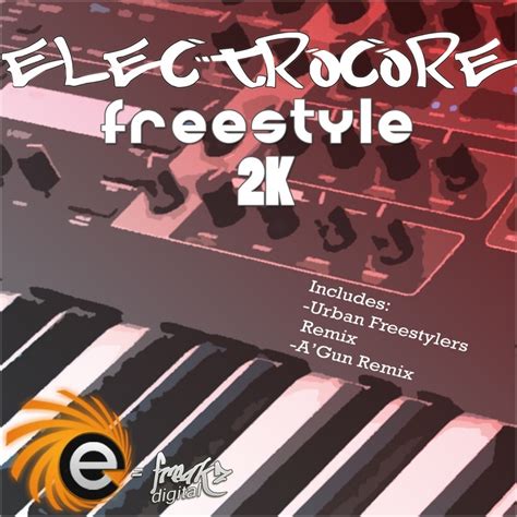 Freestyle 2K by Electrocore on MP3, WAV, FLAC, AIFF & ALAC at Juno Download