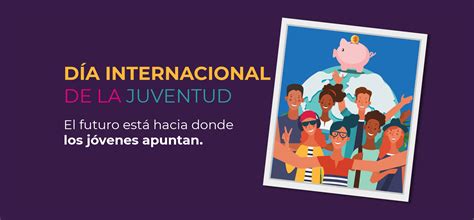 12 de agosto. Día Internacional de la juventud | PENSIONISSSTE ...