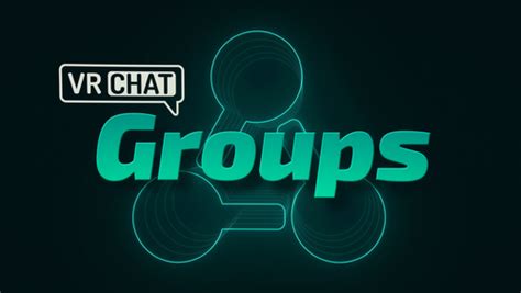 Groups is Now Live! — VRChat