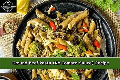 Ground Beef Pasta (No Tomato Sauce) Recipe