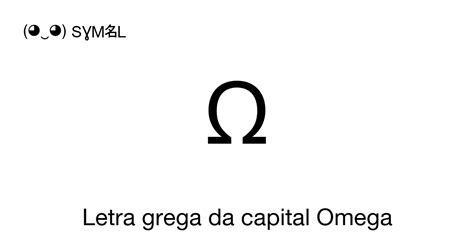 Ω - Letra grega da capital Omega, Número Unicode: U+03A9 📖 Descubra o ...