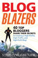 Blog Blazers : 40 top bloggers share their secrets | Successful Software