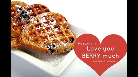 Love you BERRY much Heart Shaped Waffle- Recipe (Heart Shaped Waffle ...