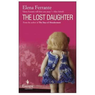 The Lost Daughter by Elena Ferrante — Reviews, Discussion, Bookclubs, Lists