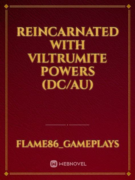 Reincarnated With Viltrumite Powers (Dc/Au) - Flame86_gameplays - WebNovel