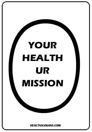 Your Health. Our Mission. #Healthcare Slogans