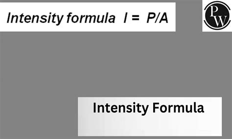 Intensity Formula, Definition, Solved Examples