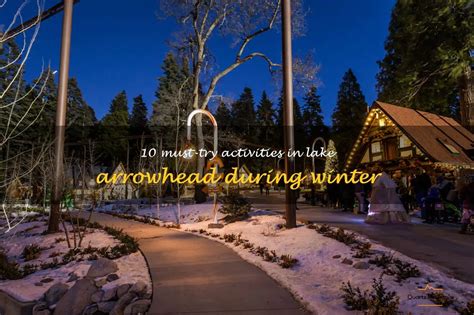 10 Must-Try Activities In Lake Arrowhead During Winter | QuartzMountain