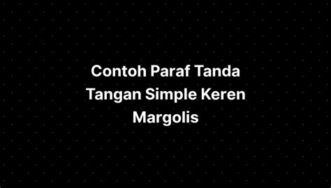 Contoh Paraf Tanda Tangan Simple Keren Margolis - IMAGESEE