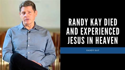 Randy Kay Died and Experienced Jesus in Heaven - YouTube