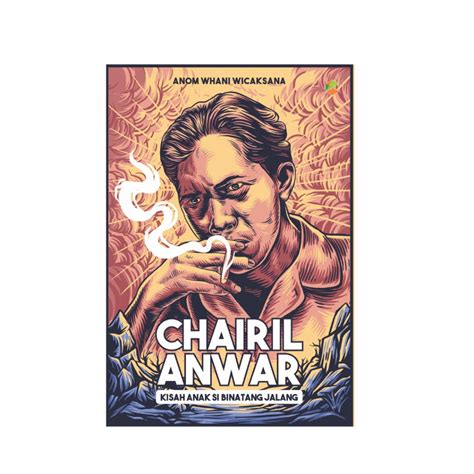 Biography Book: Chairil Anwar: The Story Of The Bitch Animal: Character ...