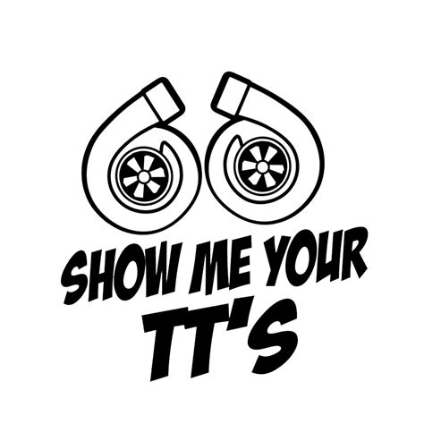 Funny JDM Show Me Your TT's Twin Turbo Boost Vinyl Sticker Car Decal