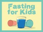 Fasting for Kids Lesson – Deeper KidMin