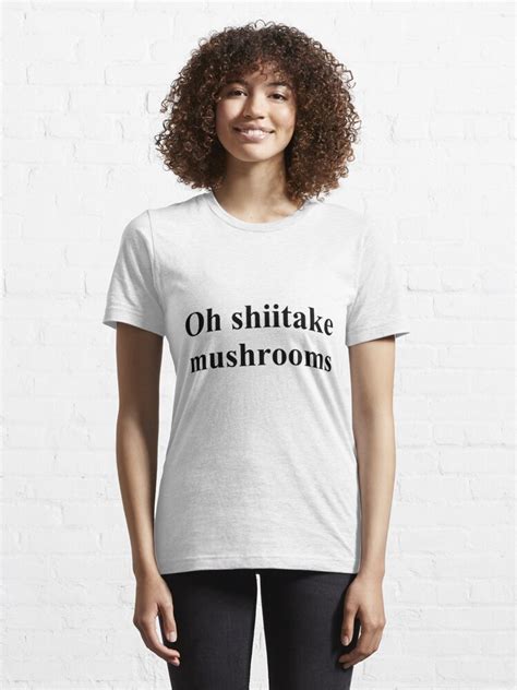 "Oh Shiitake Mushrooms" T-shirt by karolinew | Redbubble