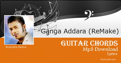 Ganga Addara (ReMake) Chords, Lyrics, Mp3 Download - Surendra Perera