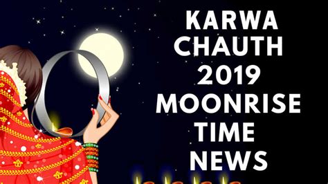 Karwa Chauth 2019: Moon rise time for Mumbai, Delhi, Bengaluru and ...