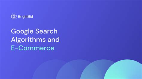 Google Search Algorithms and E-Commerce - Brightbid