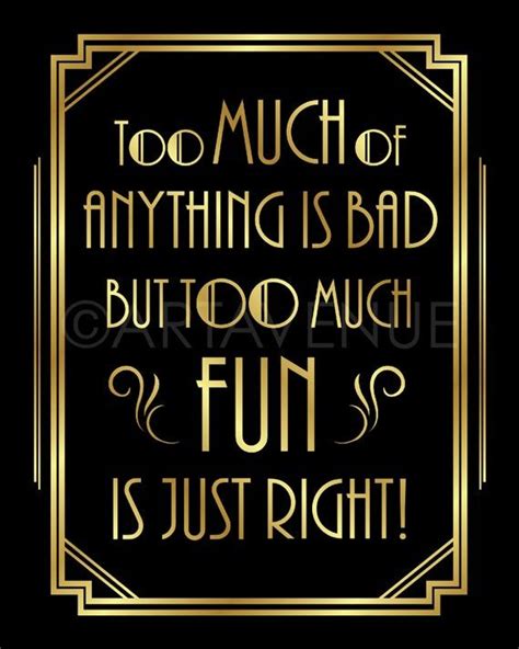 Art Deco Too Much Fun is Just Right Sign Printable Roaring Twenties Gatsby Party Quotes Black ...