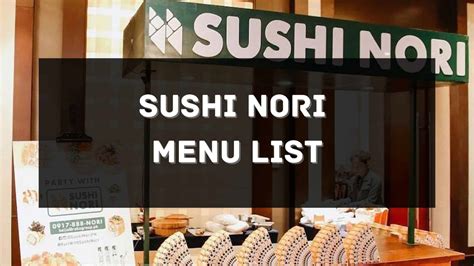 Sushi Nori Menu Prices Philippines 2024 [Updated] — All About Philippines Menu