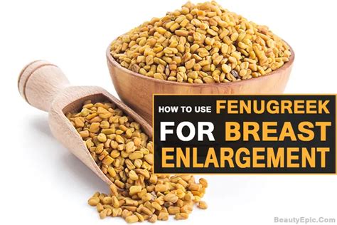 Fenugreek for Breast Enlargement: Increase your Breast Size Naturally