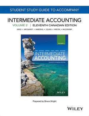 Wiley: Intermediate Accounting, 11th Canadian Edition, Volume 2 Study Guide - Donald E. Kieso