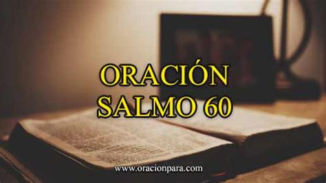 Oración del Salmo 60 - Pidiendo la ayuda Divina (Explicacion)