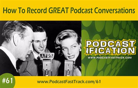 61 - Great Conversations - site » Podcast Fast Track - Audio Editing, Podcast Show Notes, and ...