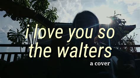 The Walters-I Love You So (cover) - YouTube